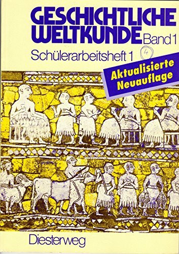 Geschichtliche Weltkunde, Schülerarbeitshefte, Bd.1/1, Schülerarbeitsheft: Von der frühen Zeit der Menschen bis zur Ausbreitung des Islams
