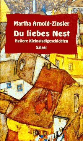 Du liebes Nest. Heitere Kleinstadtgeschichten