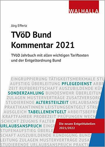 TVöD Bund Kommentar 2021: TVöD Jahrbuch mit allen wichtigen Tariftexten und der Entgeltordnung Bund; Die neuen Entgelttabellen 2021/2022