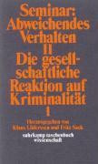 Seminar: Abweichendes Verhalten II / Die gesellschaftliche Reaktion auf Kriminalität 1