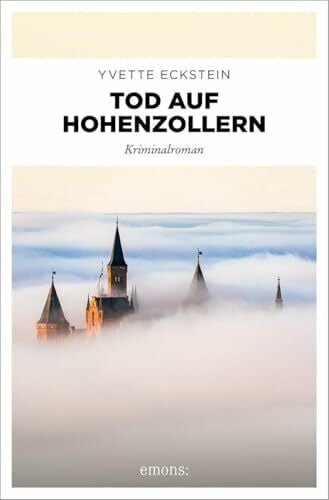 Tod auf Hohenzollern: Die bekannteste Burg Deutschlands als Schauplatz eines mysteriösen Mordes. Cosy Crime mit Herz und Humor – Kriminalroman