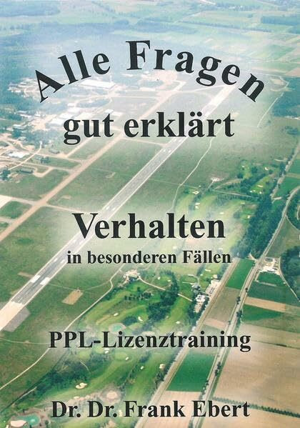 Alle Fragen gut erklärt: Verhalten. (Reihe Privatpilotenausbildung)