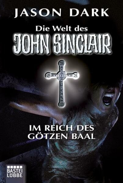 Im Reich des Götzen Baal: Vier Spannende Kultgeschichten (John Sinclair. Bastei Lübbe Taschenbücher)