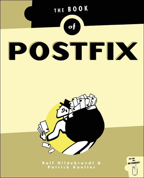 The Book of Postfix: State-of-the-Art Message Transport