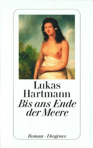 Bis ans Ende der Meere. Die Reise des Malers John Webber mit Captain Cook