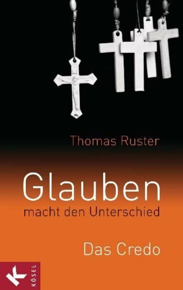 Glauben macht den Unterschied: Das Credo