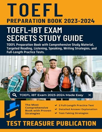 TOEFL Preparation Book 2023-2024: TOEFL-iBT Exam Secrets Study Guide with Comprehensive Study Material, Targeted Reading, Listening, Speaking, Writing Strategies, and Full-Length Practice Tests