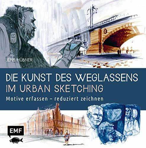 Die Kunst des Weglassens im Urban Sketching: Motive erfassen – reduziert zeichnen