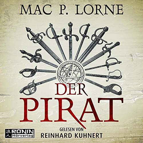 Der Pirat: Ein Francis-Drake-Roman