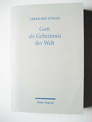 Gott als Geheimnis der Welt. Zur Begründung der Theologie des Gekreuzigten im Streit zwischen Theismus und Atheismus
