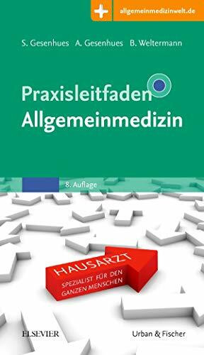 Praxisleitfaden Allgemeinmedizin: Mit Zugang zur Medizinwelt (Klinikleitfaden)