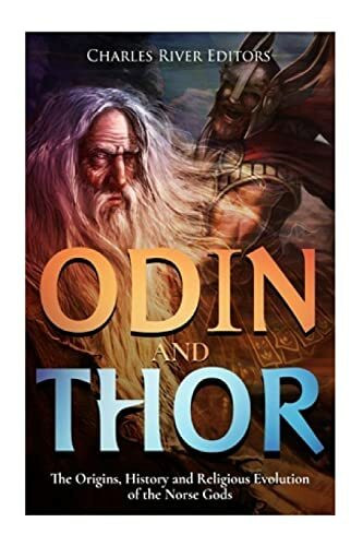 CreateSpace Independent Publishing Platform Odin And Thor, The Origins, History And Religious Evolution Of The Norse Gods