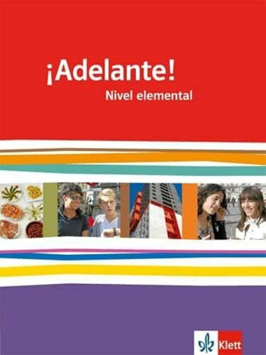 ¡Adelante! Nivel elemental: Schulbuch 1. Lernjahr: Spanisch für berufl. Schulen und spätbeginnende Fremdsprache (¡Adelante! Spanisch als neu ... Oberstufe. Allgemeine Ausgabe ab 2010)