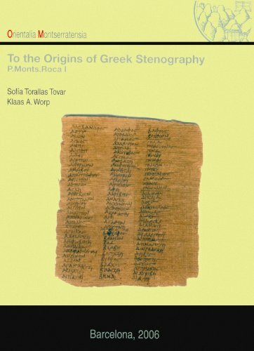 To the Origins of Greek Stenography. (P. Monts. Roca I) (Orientalia Montserratensia, Band 1)
