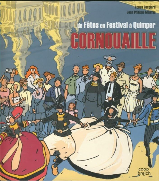 Cornouaille: De Fêtes en Festivals à Quimper