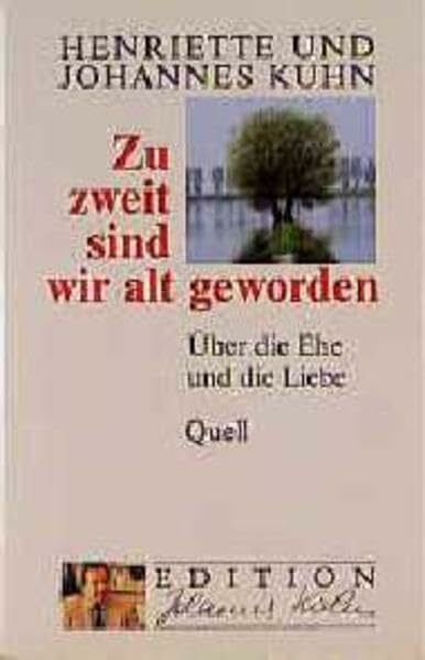 Zu zweit sind wir alt geworden (Edition Johannes Kuhn)