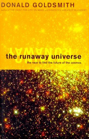 The Runaway Universe: The Race To Discover The Future Of The Cosmos