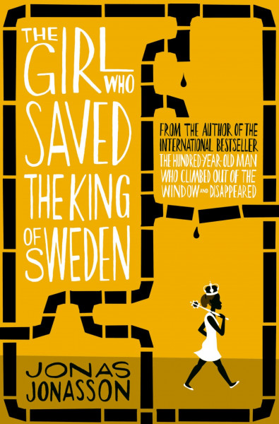 The Girl Who Saved the King of Sweden: A Hilarious Sunday Times Bestseller Comedy