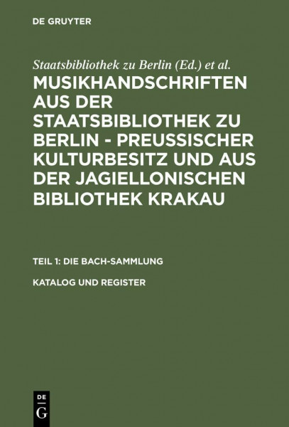 Katalog und Register: Nach Paul Kast – Die Bach-Handschriften der Berliner Staatsbibliothek, 1958 – vollständig erweitert und für die ... aus der Jagiellonischen Bibliothek Krakau)