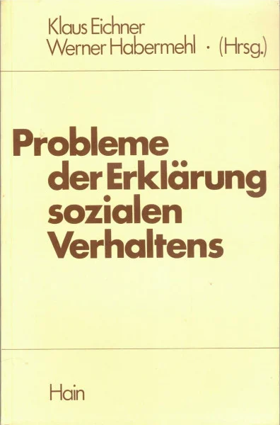 Probleme der Erklärung sozialen Verhaltens