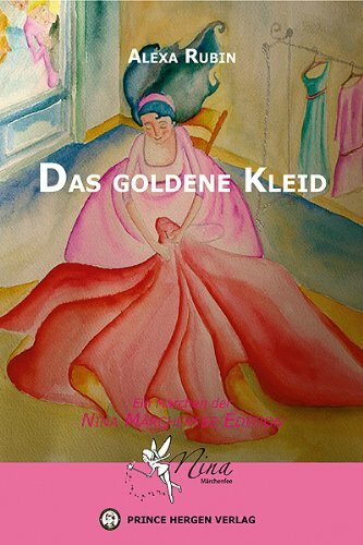 Das goldene Kleid: Ein Märchen der NINA MÄRCHENFEE EDITION