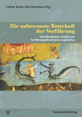 Die unbewusste Botschaft der Verführung: Interdisziplinäre Studien zur Verführungstheorie Jean Laplanches (Bibliothek der Psychoanalyse)