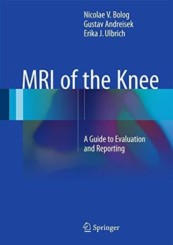 MRI of the Knee: A Guide to Evaluation and Reporting