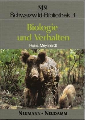 Schwarzwild-Bibliothek, Bd.1, Biologie und Verhalten: Mit e. Kap. 'Krankheiten' v. Ulrich Weber