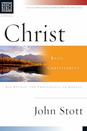 Christ: Basic Christianity: Basic Christianity : 6 Studies for Individuals or Groups (Christian Basics Bible Studies)