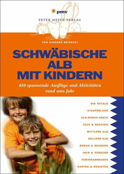 Schwäbische Alb mit Kindern: 450 spannende Ausflüge und Aktivitäten rund ums Jahr