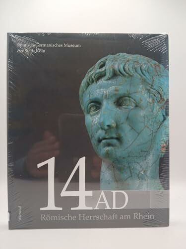 14 AD: Römische Herrschaft am Rhein