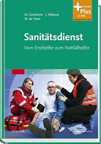 Sanitätsdienst: Vom Ersthelfer zum Notfallhelfer - mit Zugang zum Elsevier-Portal