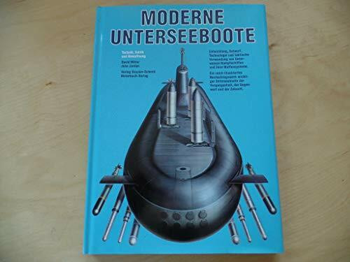 Moderne Untersee-Boote. Technik, Taktik und Bewaffnung