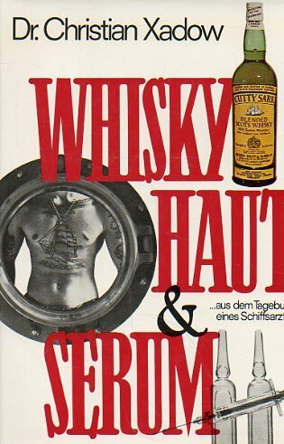 Whisky, Haut und Serum. Aus dem Tagebuch eines Schiffsarztes