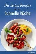 Die besten Rezepte für die Schnelle Küche