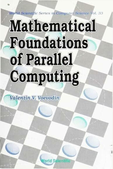 Mathematical Foundations of Parallel Computing (Series in Computer Science, Band 33)