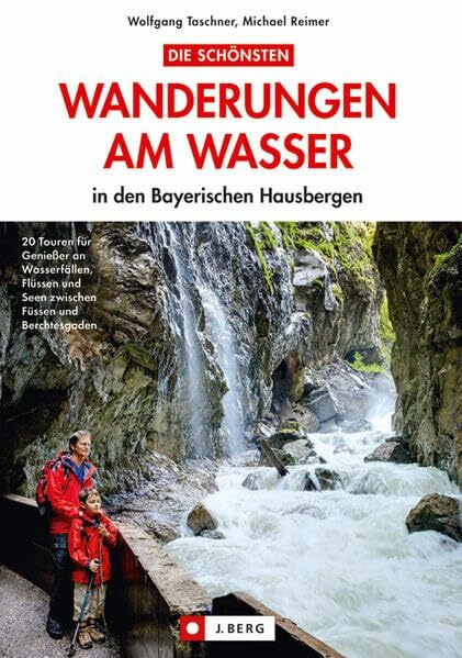 Die schönsten Wanderungen am Wasser: in den Bayerischen Hausbergen