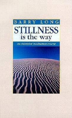 Stillness is the Way: An Intensive Meditation Course
