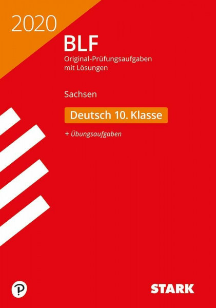 STARK BLF 2020 - Deutsch 10. Klasse - Sachsen: Original-Prüfungsaufgaben mit Lösungen 2014 bis 2019 + Übungsaufgaben