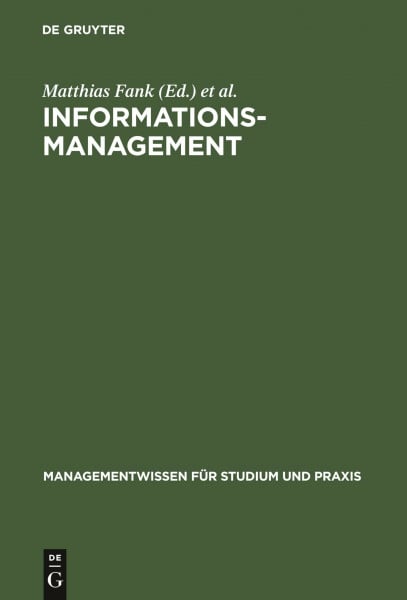Informationsmanagement: Umfeld-Fallbeispiele (Managementwissen für Studium und Praxis)