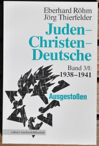 Calwer Taschenbibliothek, Bd.50, Juden, Christen, Deutsche 1933-1945: 1938 bis 1941. Ausgestoßen