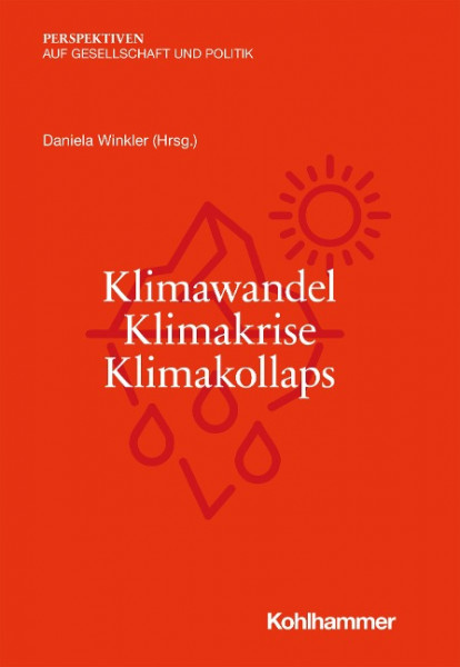 Klimawandel - Klimakrise - Klimakollaps