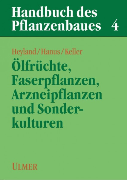 Handbuch des Pflanzenbaues 4. Oelfrüchte, Faser- und Arzneipflanzen und Sonderkulturen