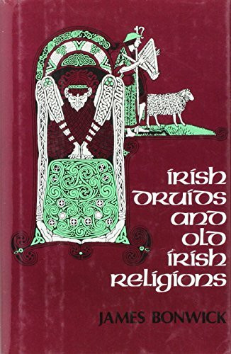 Irish Druids and Old Irish Religions