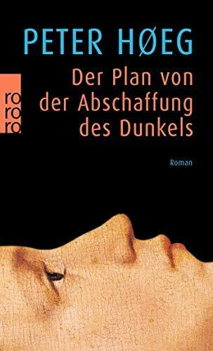 Der Plan zur Abschaffung der Dunkelheit Roman.
