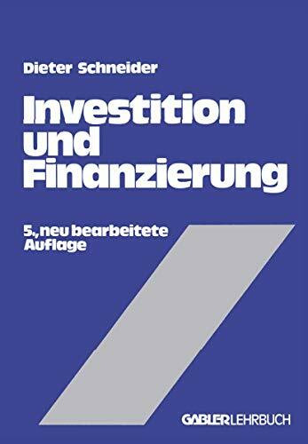 Investition und Finanzierung: Lehrbuch der Investitions-, Finanzierungs- und Ungewißheitstheorie (German Edition)