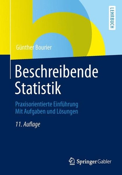 Beschreibende Statistik: Praxisorientierte Einführung - Mit Aufgaben und Lösungen (German Edition)