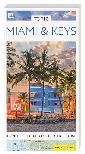TOP10 Reiseführer Miami & Keys: TOP10-Listen zu Highlights, Themen und Stadtteilen mit wetterfester Extra-Karte. Von Reisenden. Für Reisende.