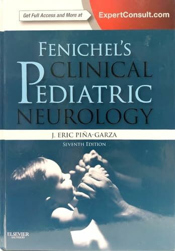 Fenichel's Clinical Pediatric Neurology: A Signs and Symptoms Approach (Expert Consult - Online and Print)