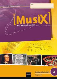 MusiX 3. Schülerarbeitsheft. Ausgabe Bayern